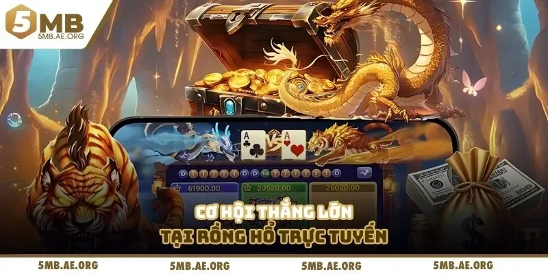 Rồng Hổ Trực Tuyến Tại 5MB - Tốc Độ Ván Đấu Cực Nhanh 3 Cơ hội thắng lớn tại rồng hổ trực tuyến