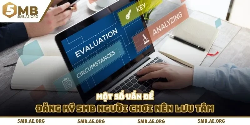 Đăng Ký 5MB 3 Một số vấn đề đăng ký 5MB người chơi nên lưu tâm