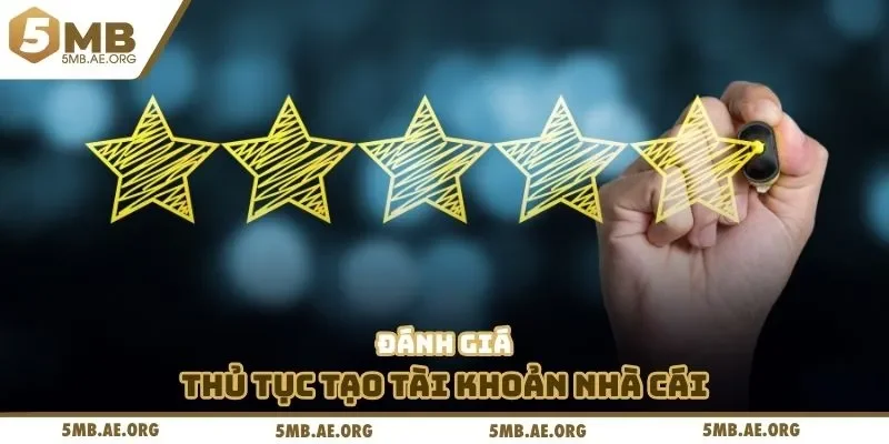 Đăng Ký 5MB 2 Đánh giá thủ tục tạo tài khoản nhà cái