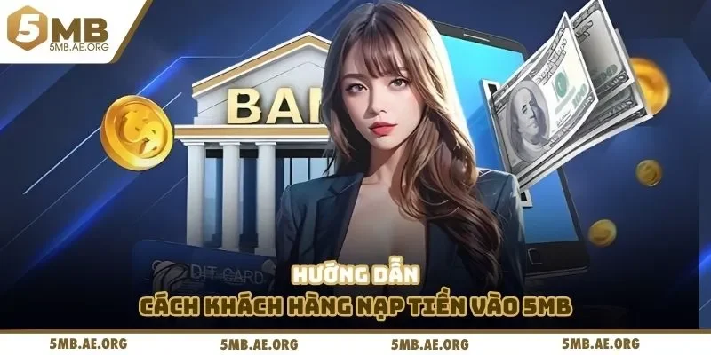 Hướng dẫn cách khách hàng nạp tiền vào 5MB