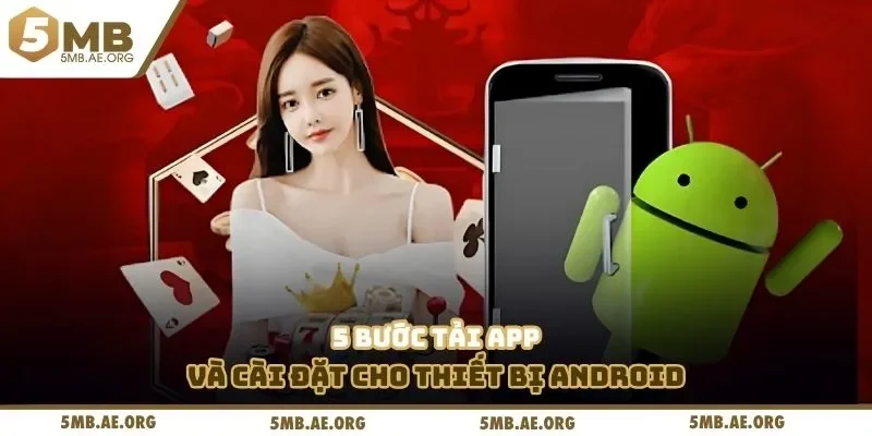 5 bước tải app và cài đặt cho thiết bị Android