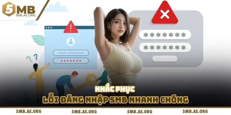 Khắc phục lỗi đăng nhập 5MB nhanh chóng