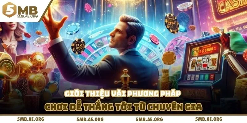 Nổ Hũ 3D Hoàng Gia - Giải Thưởng Jackpot Hấp Dẫn Nhất 2025 4 Giới thiệu vài phương pháp chơi dễ thắng tới từ chuyên gia