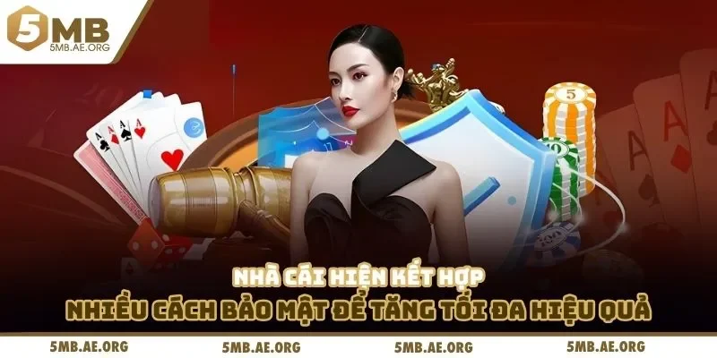 Nhà cái hiện kết hợp nhiều cách bảo mật để tăng tối đa hiệu quả