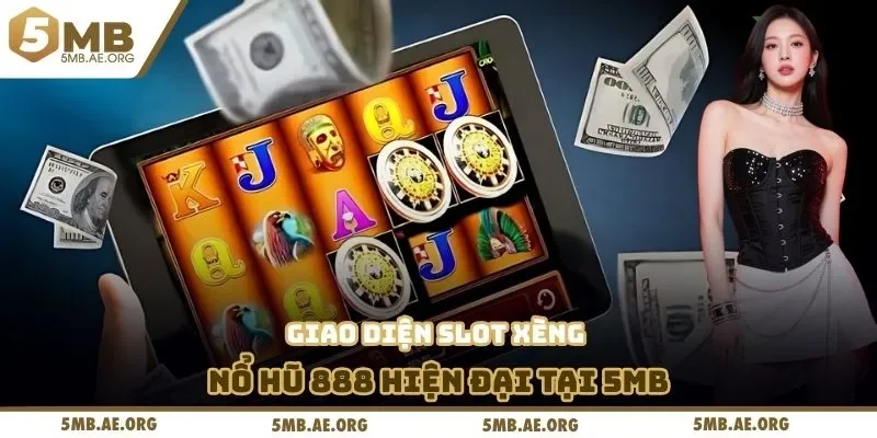 Slot Xèng Nổ Hũ 888 – Săn Thưởng Cực Khủng Tại 5MB 2 Giao diện slot xèng nổ hũ 888 hiện đại tại 5MB
