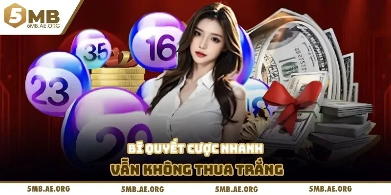 Xổ Số Thần Tốc 5MB - 3 Mẹo Cược Cực Nhanh, Thắng Bao Lớn 4 Bí quyết cược nhanh vẫn không thua trắng